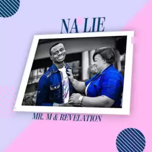 Mr M and Revelation - Na lie